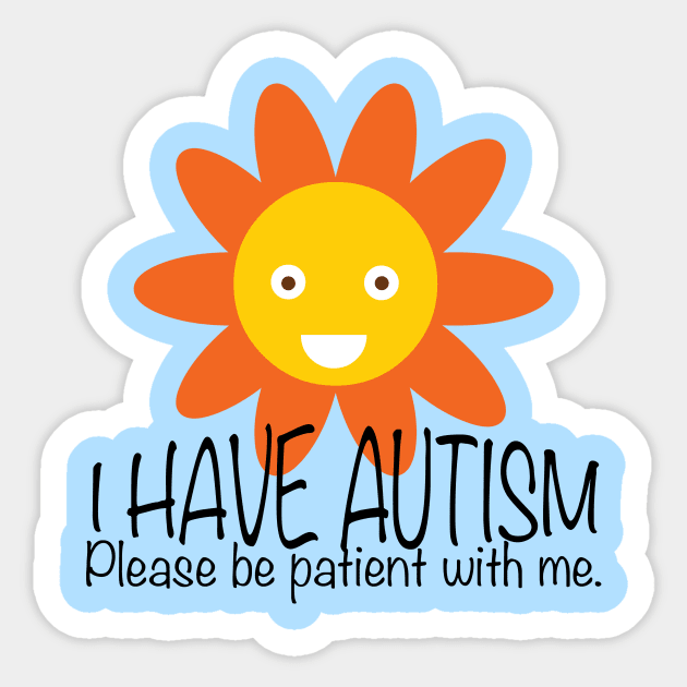 Cute I Have Autism Sun Flower Sticker by epiclovedesigns